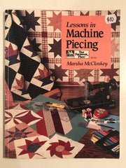 Lessons in Machine Piecing by Marsha McCloskey